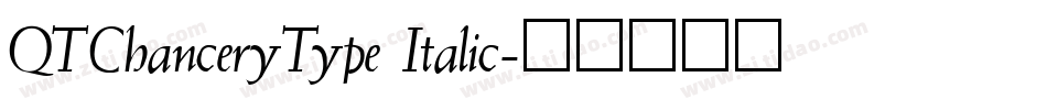 QTChanceryType Italic字体转换